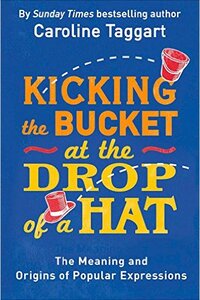 Kicking the Bucket at the Drop of a Hat